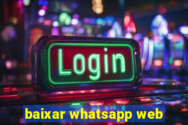 baixar whatsapp web